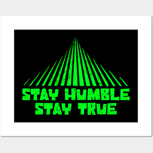 Stay humble stay true is good Posters and Art